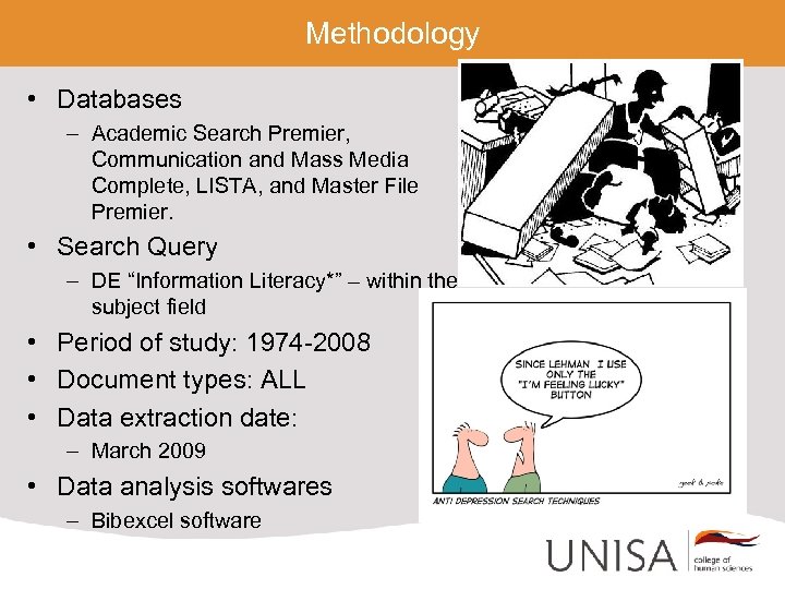 Methodology • Databases – Academic Search Premier, Communication and Mass Media Complete, LISTA, and