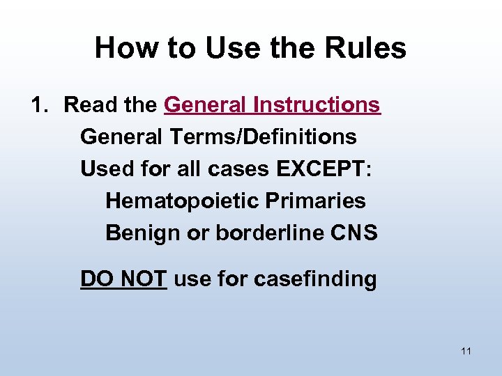 How to Use the Rules 1. Read the General Instructions General Terms/Definitions Used for