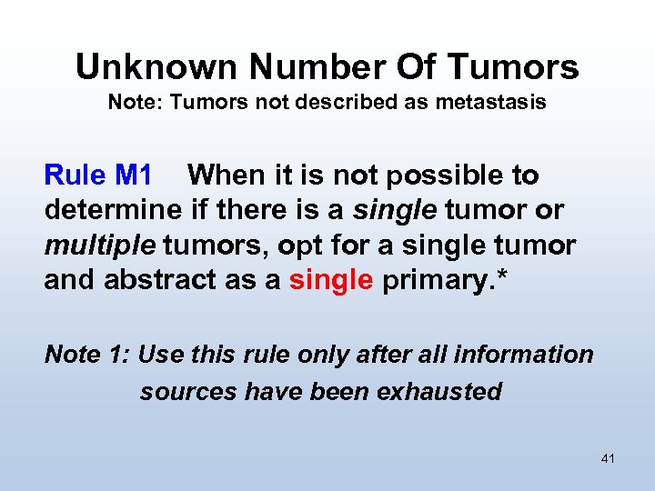 Unknown Number Of Tumors Note: Tumors not described as metastasis Rule M 1 When