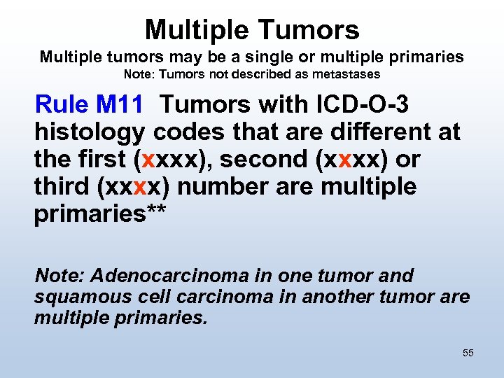 Multiple Tumors Multiple tumors may be a single or multiple primaries Note: Tumors not