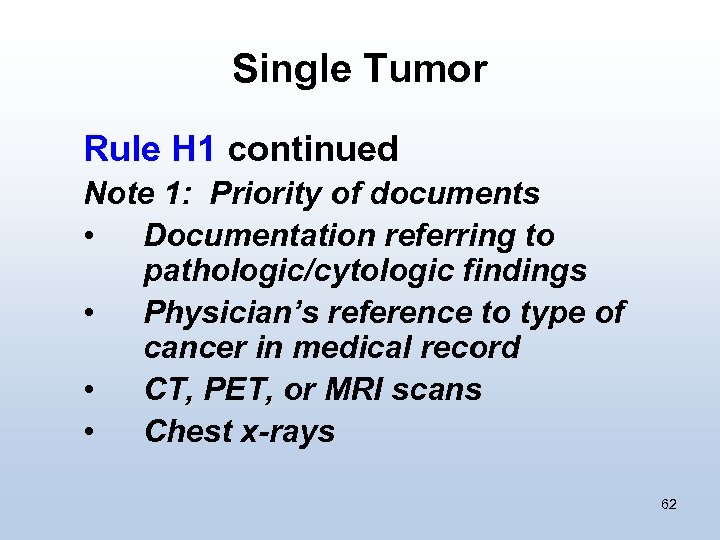 Single Tumor Rule H 1 continued Note 1: Priority of documents • Documentation referring