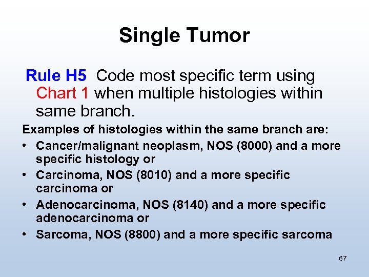 Single Tumor Rule H 5 Code most specific term using Chart 1 when multiple