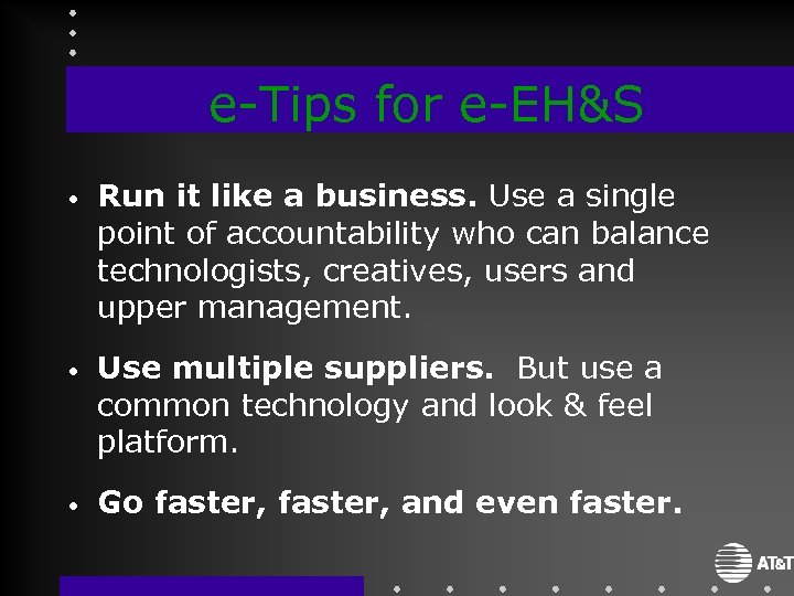 e-Tips for e-EH&S • Run it like a business. Use a single point of