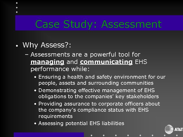 Case Study: Assessment • Why Assess? : – Assessments are a powerful tool for