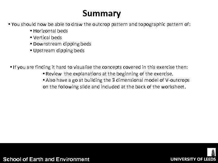 Summary • You should now be able to draw the outcrop pattern and topographic