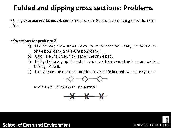 Folded and dipping cross sections: Problems • Using exercise worksheet 4, complete problem 2