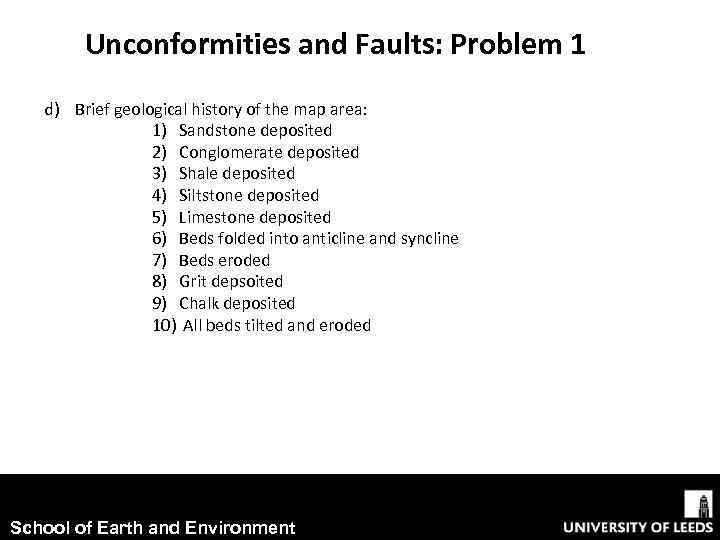 Unconformities and Faults: Problem 1 d) Brief geological history of the map area: 1)