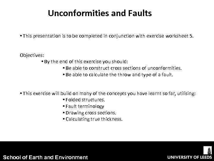 Unconformities and Faults • This presentation is to be completed in conjunction with exercise