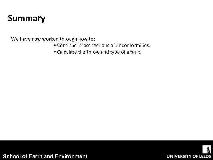 Summary We have now worked through how to: • Construct cross sections of unconformities.