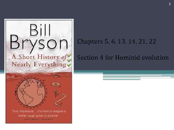 1 Chapters 5, 6, 13, 14, 21, 22 Section 4 for Hominid evolution 