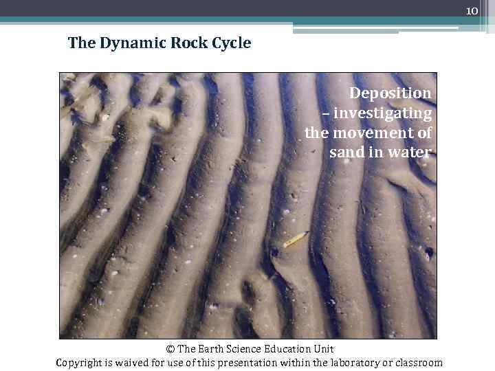 10 The Dynamic Rock Cycle Deposition – investigating the movement of sand in water