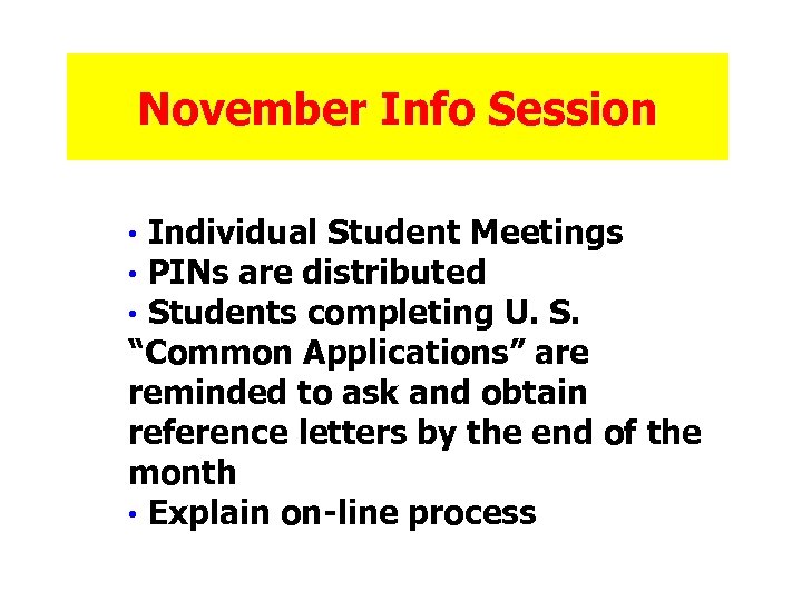 November Info Session Individual Student Meetings PINs are distributed Students completing U. S. “Common