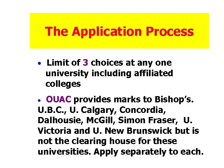 The Application Process · Limit of 3 choices at any one university including affiliated