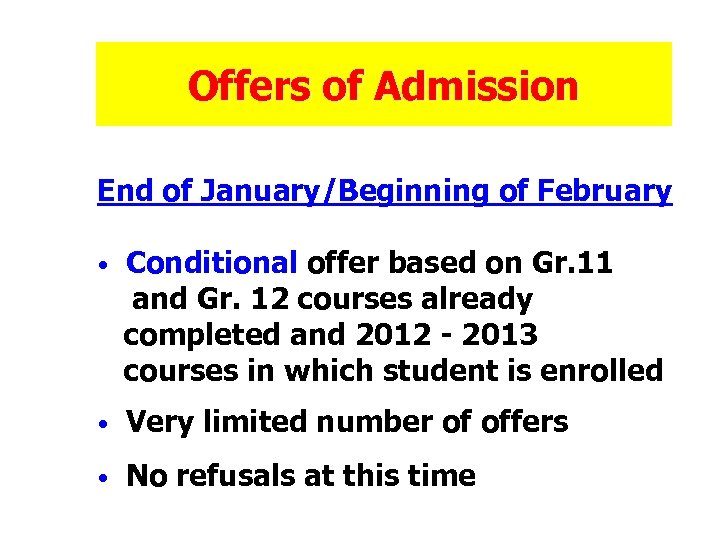 Offers of Admission End of January/Beginning of February • Conditional offer based on Gr.