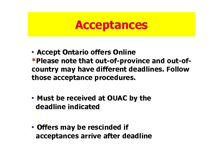 Acceptances • Accept Ontario offers Online *Please note that out-of-province and out-ofcountry may have