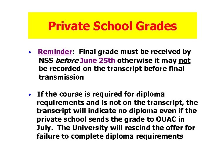 Private School Grades • Reminder: Final grade must be received by NSS before June