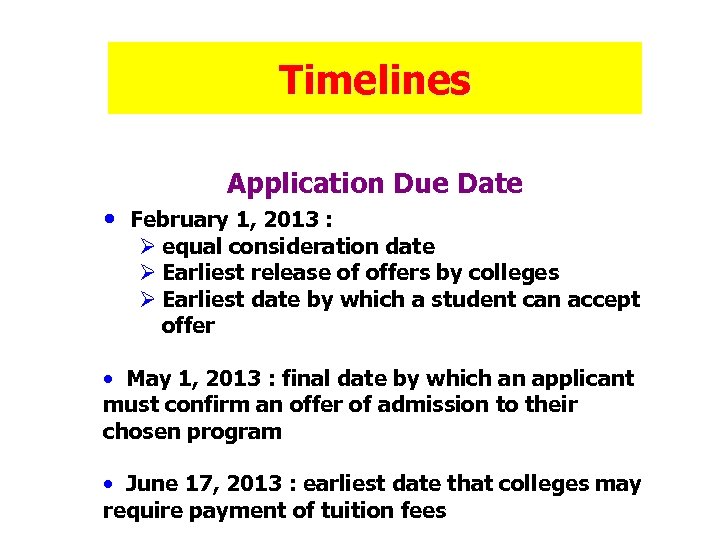 Timelines Application Due Date • February 1, 2013 : Ø equal consideration date Ø