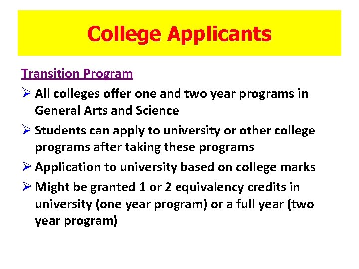 College Applicants Transition Program Ø All colleges offer one and two year programs in