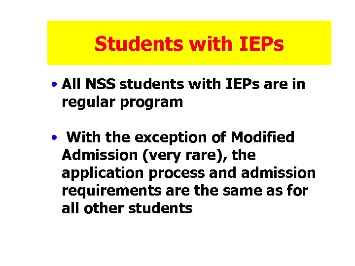 Students with IEPs • All NSS students with IEPs are in regular program •