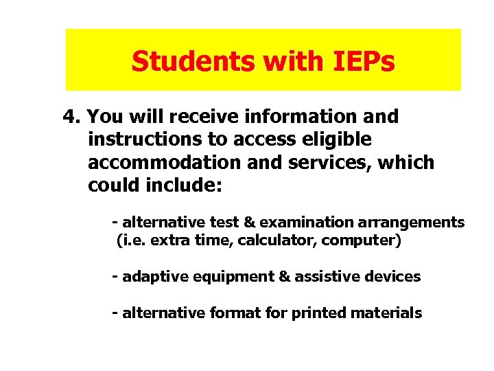 Students with IEPs 4. You will receive information and instructions to access eligible accommodation