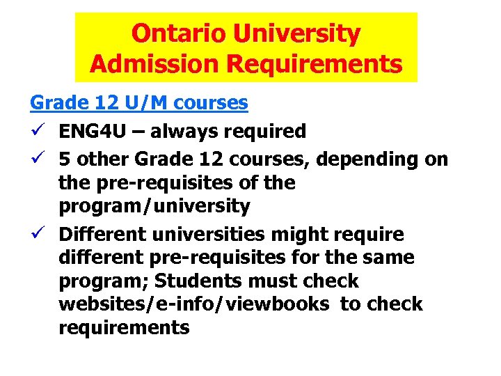 Ontario University Admission Requirements Grade 12 U/M courses ü ENG 4 U – always