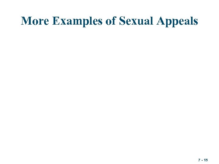 More Examples of Sexual Appeals 7 - 15 