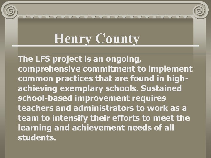 Henry County The LFS project is an ongoing, comprehensive commitment to implement common practices
