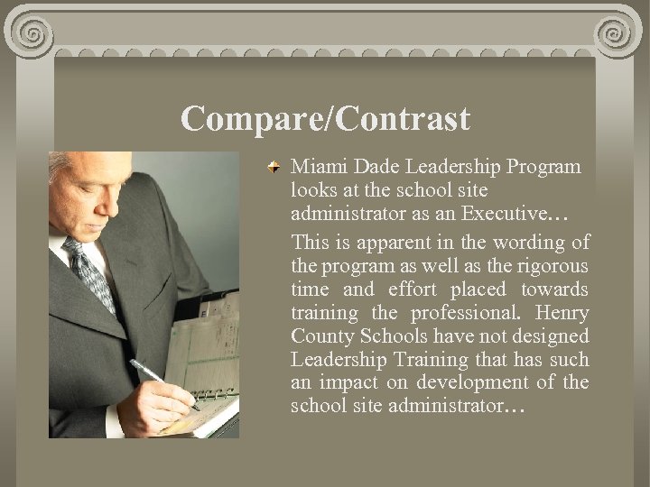 Compare/Contrast Miami Dade Leadership Program looks at the school site administrator as an Executive…