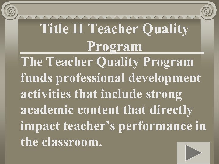 Title II Teacher Quality Program The Teacher Quality Program funds professional development activities that