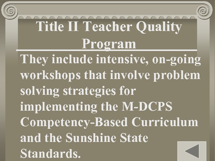 Title II Teacher Quality Program They include intensive, on-going workshops that involve problem solving
