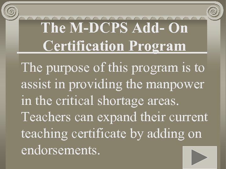 The M-DCPS Add- On Certification Program The purpose of this program is to assist