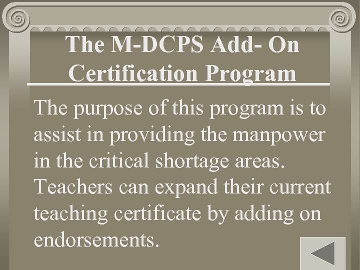The M-DCPS Add- On Certification Program The purpose of this program is to assist