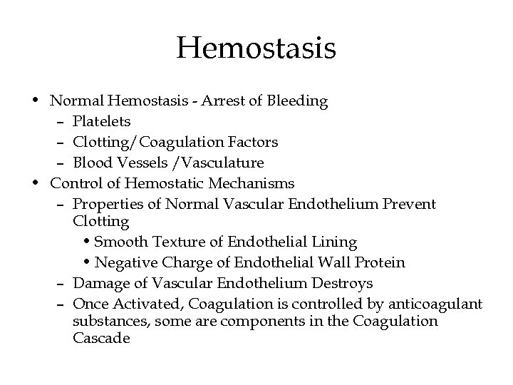 Bleeding and Clotting Hemostasis Normal Hemostasis