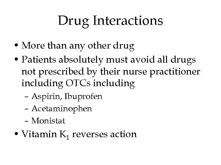 Drug Interactions • More than any other drug • Patients absolutely must avoid all