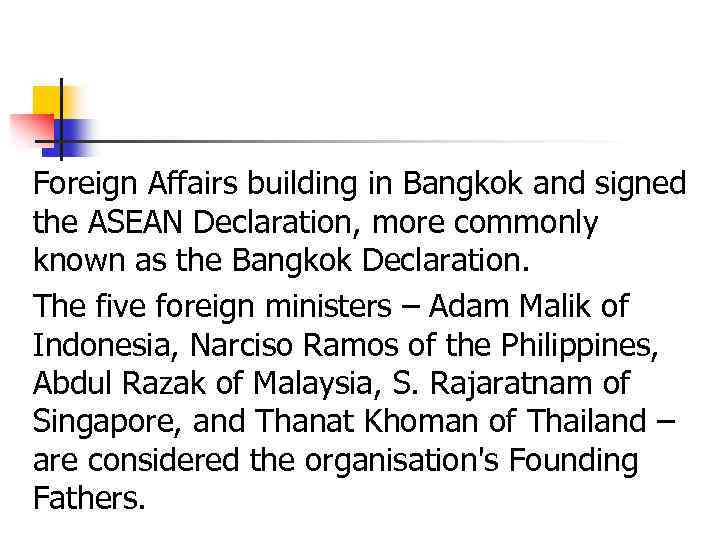 Foreign Affairs building in Bangkok and signed the ASEAN Declaration, more commonly known as