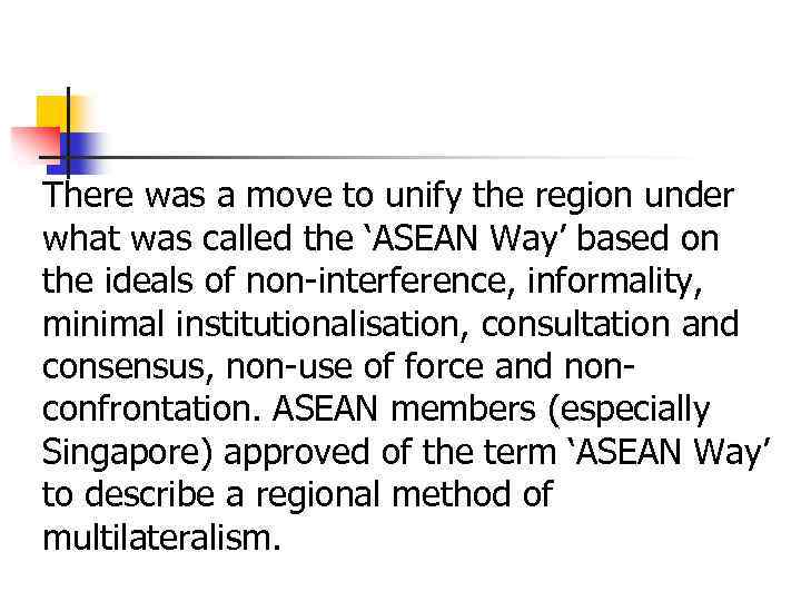 There was a move to unify the region under what was called the ‘ASEAN