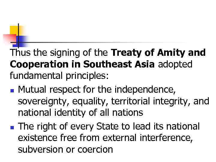 Thus the signing of the Treaty of Amity and Cooperation in Southeast Asia adopted