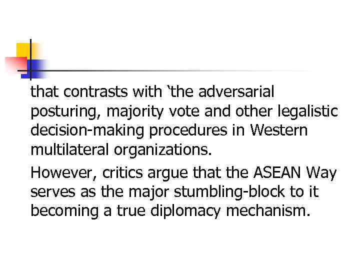 that contrasts with ‘the adversarial posturing, majority vote and other legalistic decision-making procedures in