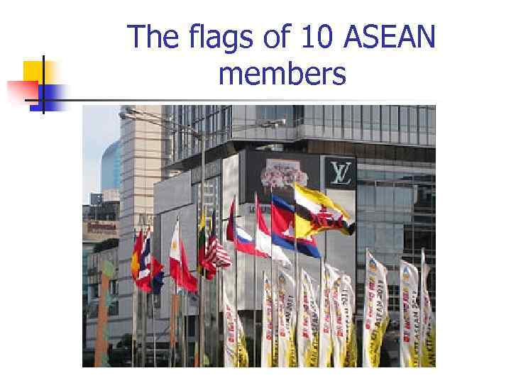 The flags of 10 ASEAN members 