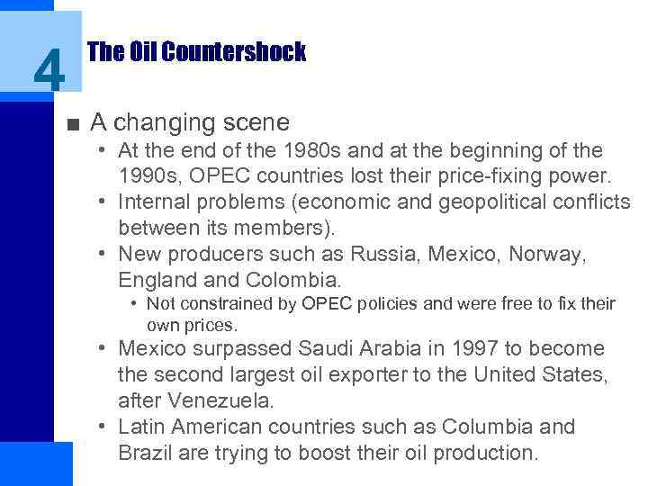 4 The Oil Countershock ■ A changing scene • At the end of the