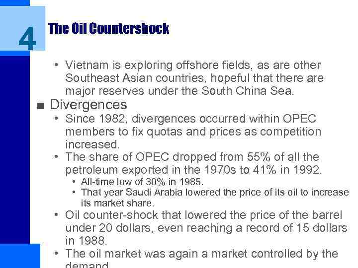 4 The Oil Countershock • Vietnam is exploring offshore fields, as are other Southeast