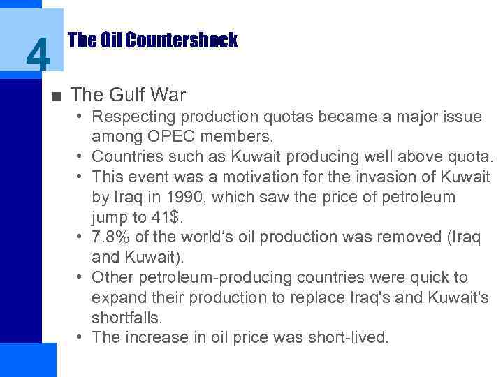 4 The Oil Countershock ■ The Gulf War • Respecting production quotas became a