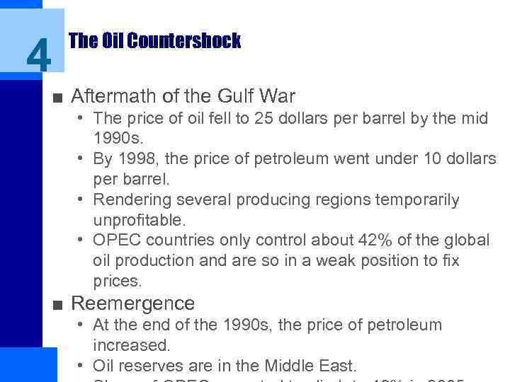 4 The Oil Countershock ■ Aftermath of the Gulf War • The price of