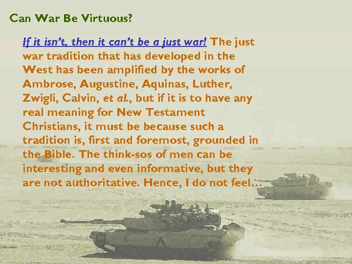 Can War Be Virtuous? If it isn’t, then it can’t be a just war!