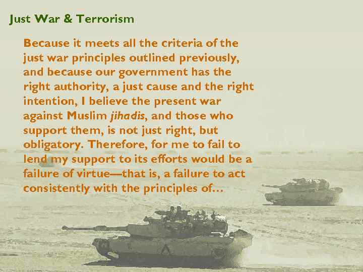 Just War & Terrorism Because it meets all the criteria of the just war