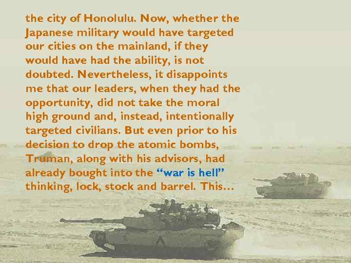 the city of Honolulu. Now, whether the Japanese military would have targeted our cities