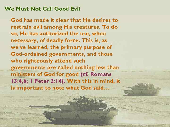 We Must Not Call Good Evil God has made it clear that He desires