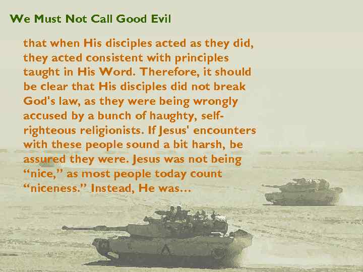 We Must Not Call Good Evil that when His disciples acted as they did,