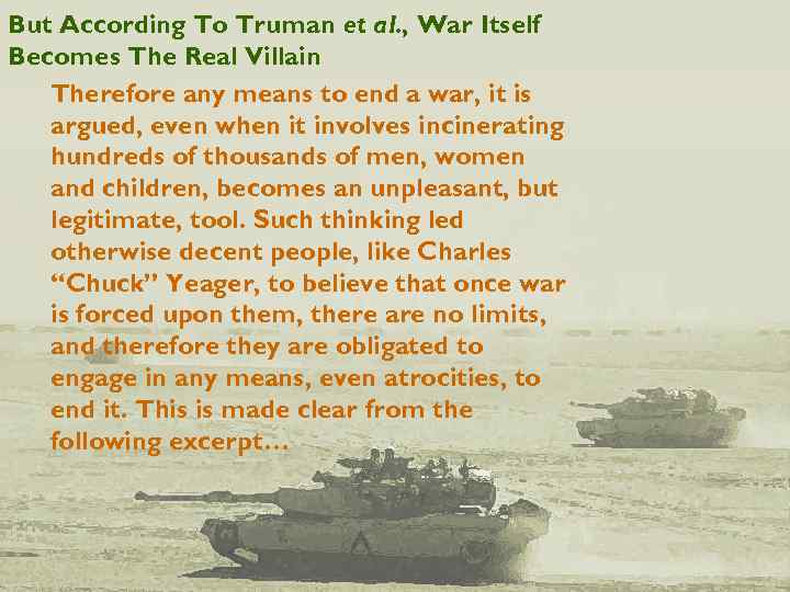 But According To Truman et al. , War Itself Becomes The Real Villain Therefore