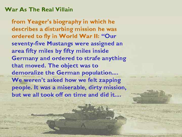 War As The Real Villain from Yeager's biography in which he describes a disturbing